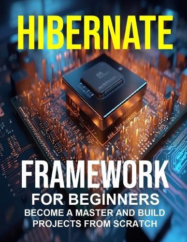 Hibernate Framework for Beginners