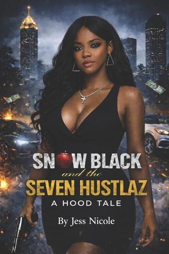 Snow Black and the Seven Hustlaz: A Hood Tale