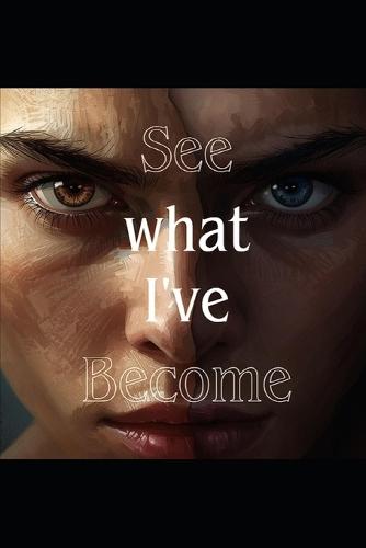 See What I've Become