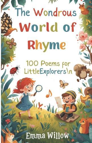 The Wondrous World of Rhyme: 100 Poems for Little Explorers