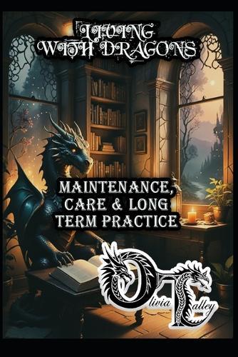 Living with Dragons: Maintenance, Care & Long Term Practice