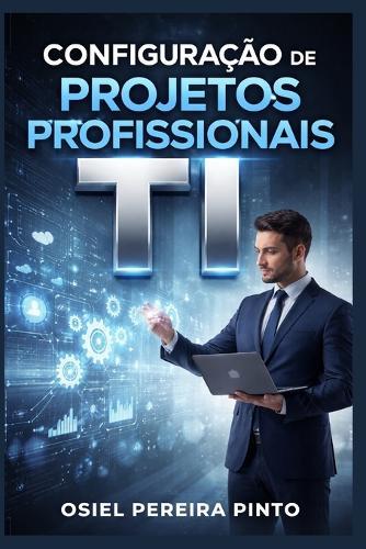 Configuração de Projetos Profissionais TI