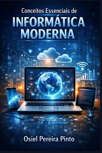 Conceitos Essenciais de Informática Moderna