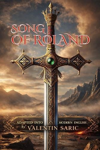 The Song of Roland: A Prose Adaptation