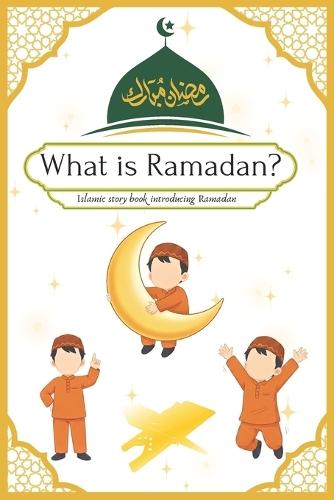 What is Ramadan?: An islamic no face story book about introducing Ramadan for kids