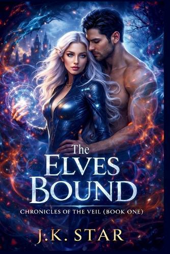 The Elves Bound: Chronicles of the Veil (Book One)