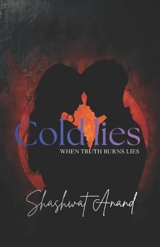 Cold lies: A Story of Love That Faded Before It Found Home
