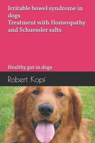 Irritable bowel syndrome in dogs - Treatment with Homeopathy and Schuessler salts: Healthy gut in dogs