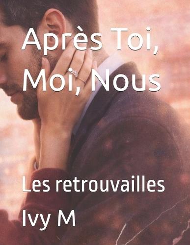 Après Toi, Moi, Nous: Les retrouvailles