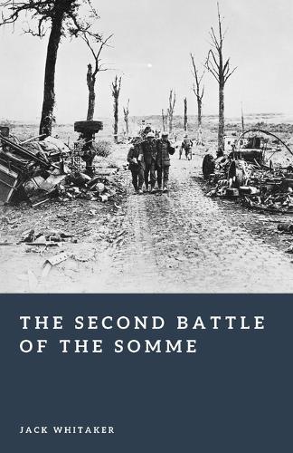 The Second Battle of the Somme: The Allied Breakthrough of 1918
