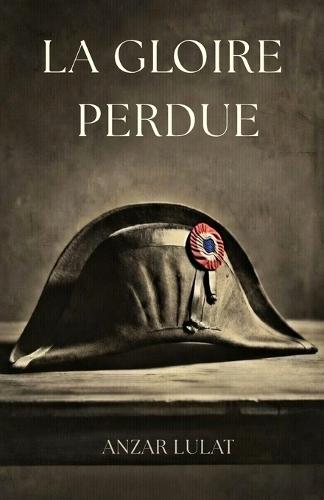 La Gloire Perdue: The Lost Glory