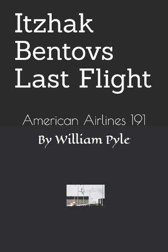 Itzhak Bentovs Last Flight: American Airlines 191