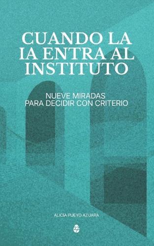 Cuando la IA entra al instituto: Nueve miradas para decidir con criterio