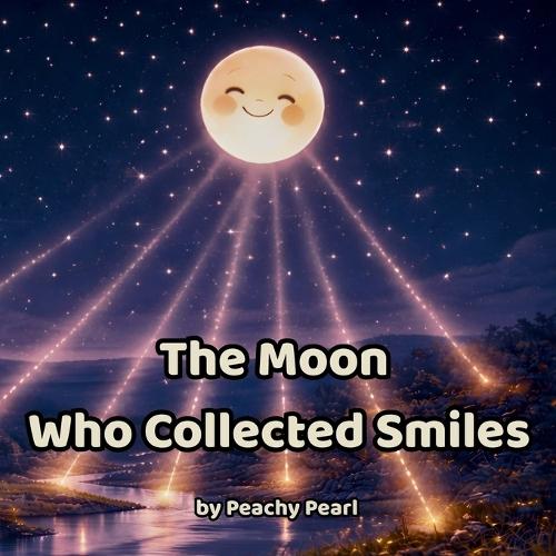 The Moon Who Collected Smiles