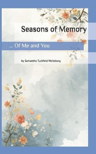 Seasons of Memory: ... Of Me and You