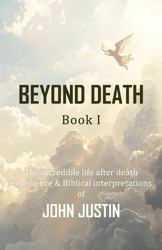 Beyond Death - Book I: John Justin