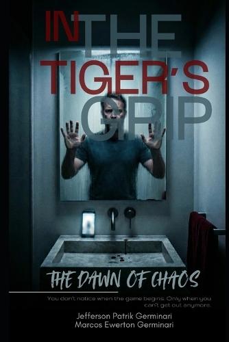 In the Tiger's Grip: The dawn of Chaos