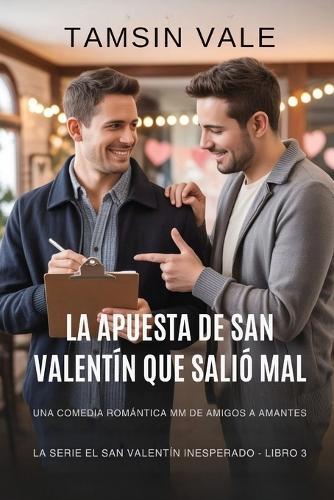 La apuesta de San Valentín que salió mal: Una comedia romántica MM de amigos a amantes