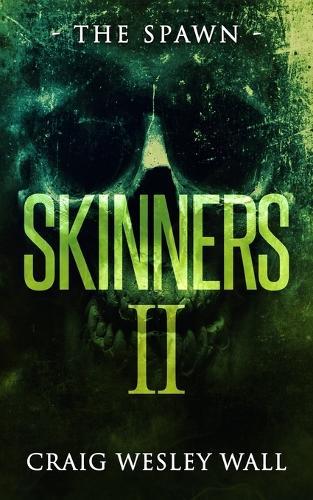 Skinners 2: The Spawn