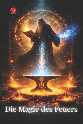 Die Magie des Feuers