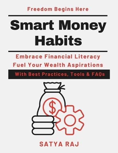 Smart Money Habits: Building Wealth Step by Step Debt-Free Living Lifestyle Retirement Corpus Building Financial Freedom Blueprint Wealth Building Mindset Early Retirement Made Possible