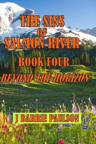 The Sins of Salmon River: Book Four - Beyond the Horizon