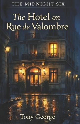 The Midnight Six: The Hotel on Rue de Valombre: Book 6