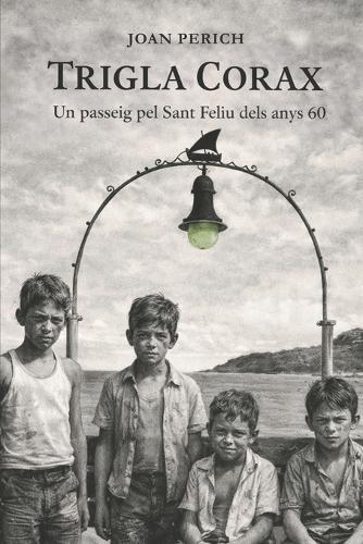 Trigla Corax: Un passeig pel Sant Feliu dels anys 60