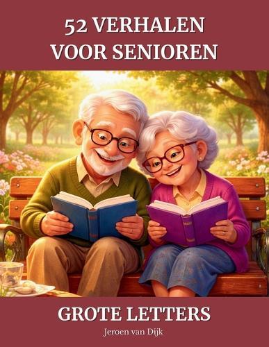 52 verhalen voor senioren: Hartverwarmende korte verhalen voor geheugen en emoties, in grote letters, makkelijk te lezen, ideaal als cadeau