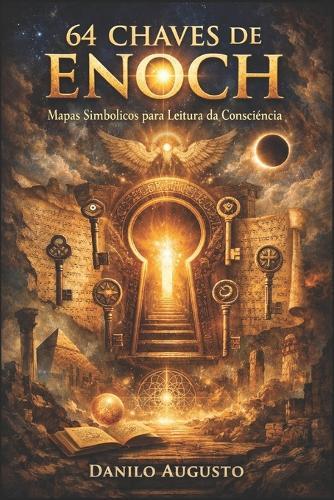 64 Chaves de Enoch: Mapas simbólicos para leitura da consciência