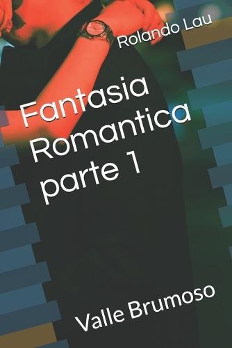 Fantasia Romantica parte 1: Valle Brumoso