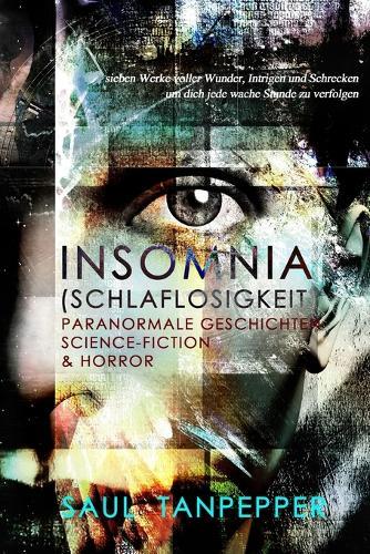 Schlaflosigkeit (Deutschsprachige Ausgabe von ""Insomnia""): Paranormale Geschichten, Science Fiction und Horror