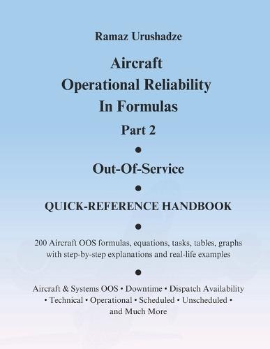 Aircraft Operational Reliability In Formulas. Part 2. Out-Of-Service. QUICK-REFERENCE HANDBOOK.