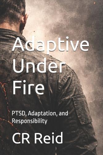 Adaptive Under Fire: PTSD, Adaptation, and Responsibility