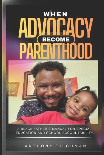When Advocacy Becomes Parenthood: A Black Father's Manual for Special Education and School Accountability