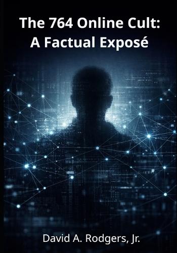 The 764 Online Cult: A Factual Exposé