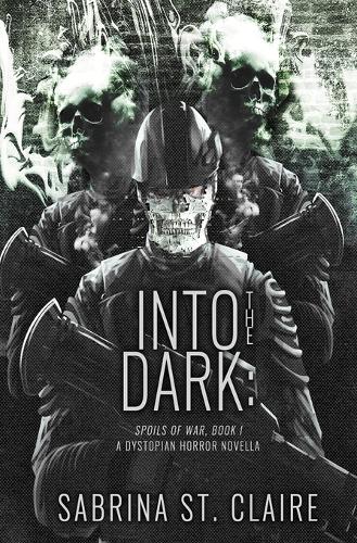 Into The Dark: A Dystopian Horror Novella