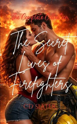 The Secret Lives of Firefighters: The Complete Collection