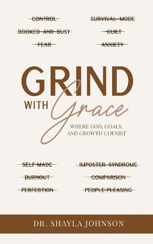 Grind With Grace: Where God, Goals, and Growth Coexist