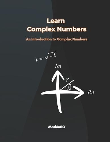 Learn Complex Numbers: An Introduction to Complex Numbers