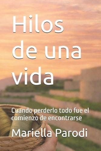 Hilos de una vida: Cuando perderlo todo fue el comienzo de encontrarse