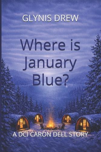 Where is January Blue?: A DCI Caron Dell Story