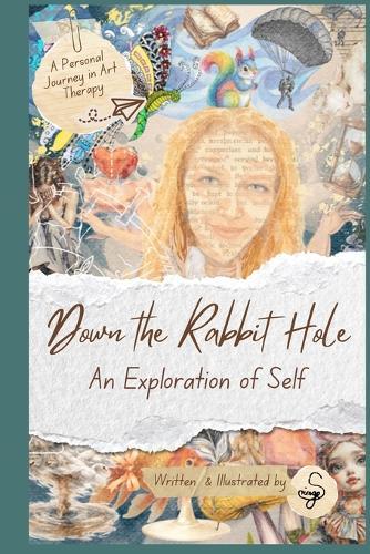 Down the Rabbit Hole: An Exploration of Self