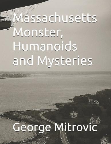 Massachusetts Monster, Humanoids and Mysteries