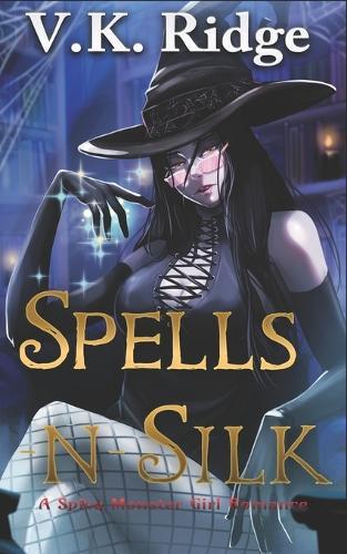 Spells-n-Silk: A spicy Monster Girl Romance