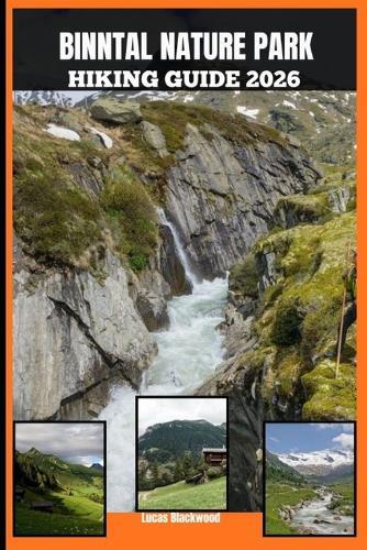 Binntal Nature Park Hiking Guide 2026