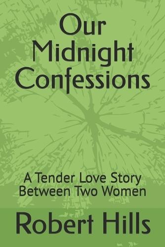 Our Midnight Confessions: A Tender Love Story Between Two Women