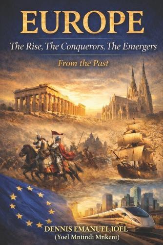 Europe -: The Rise, the Conquerors, the Emergers