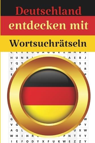 Deutschland entdecken mit Wortsuchrätseln: Das große Nordsee-Wortsuchrätsel: 120 Rätsel rund um Küste, Inseln und Meer - Großdruck für Senioren