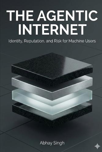 The Agentic Internet: Identity, Reputation, and Risk for Machine Users